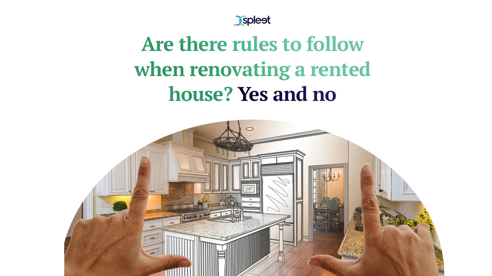 Are there rules to follow when renovating a rented house? Yes and no