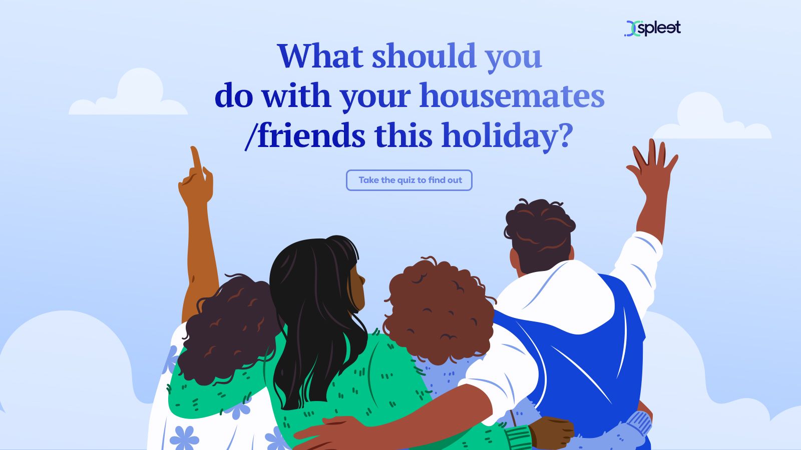 Quiz: What should you do with your housemates/friends this holiday?