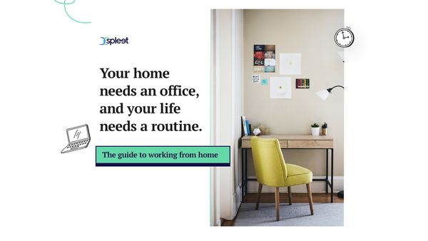Your home needs an office, and your life needs a routine. The guide to working from home