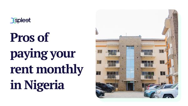 Pros of paying your rent monthly in Nigeria.